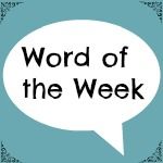 {Word of the week}